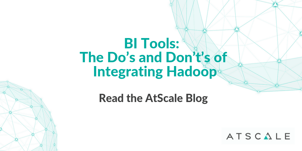Bi Tools The Dos And Don'Ts Of Integrating Hadoop