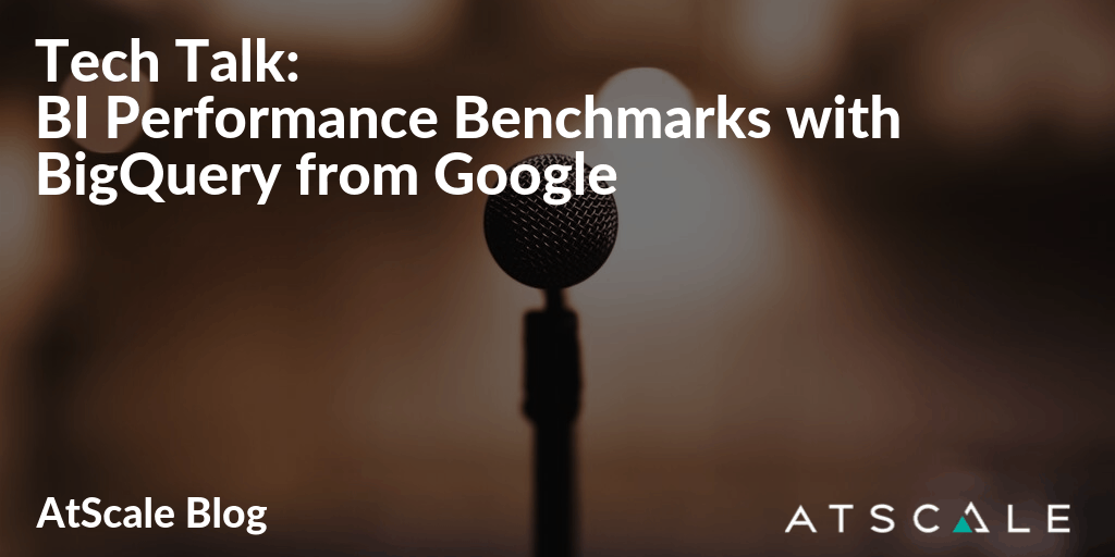 Tech Talk Bi Performance Benchmarks With Bigquery From Google
