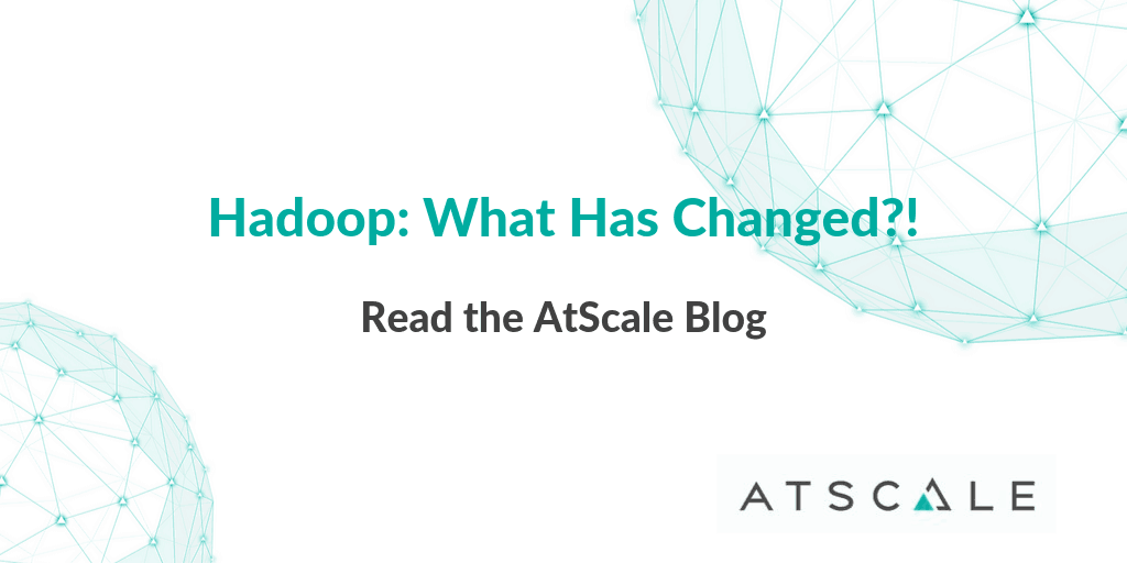 Hadoop What Has Changed