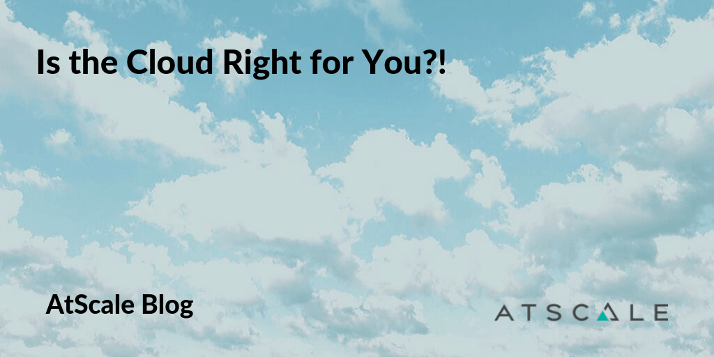 Is The Cloud Right For You