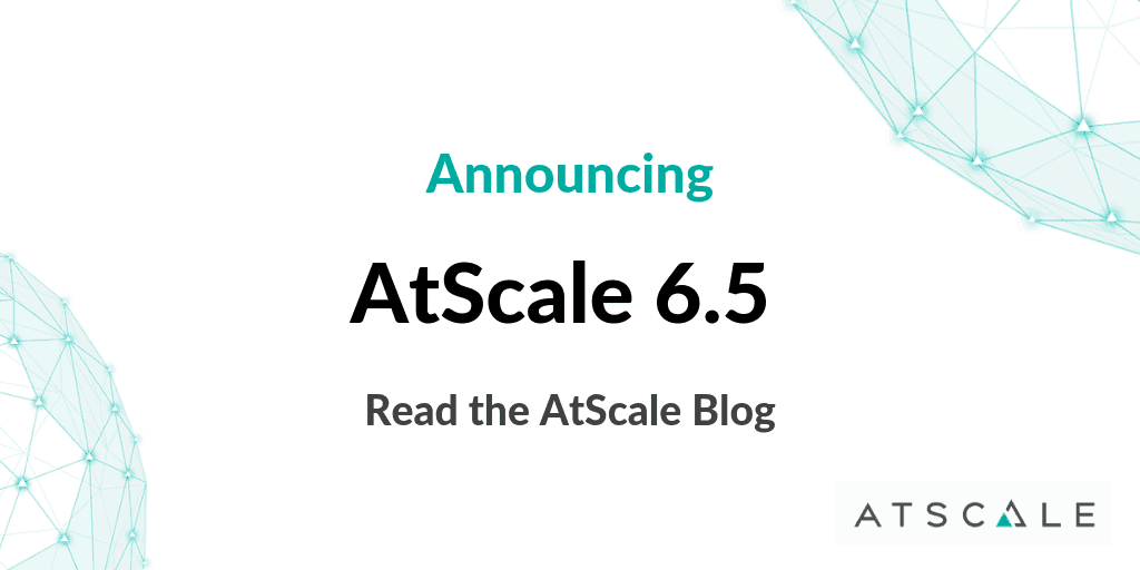 Announcing AtScale 6 5