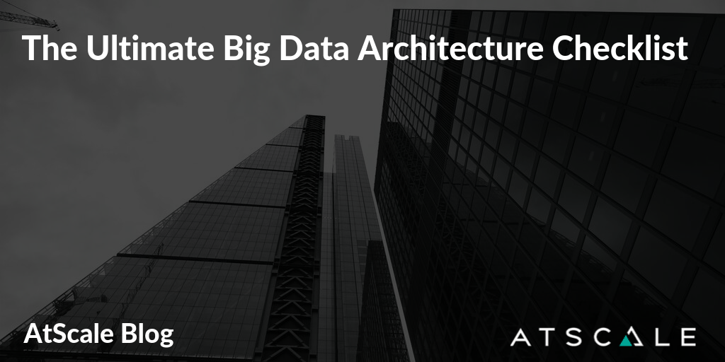 The Ultimate Big Data Architecture Checklist