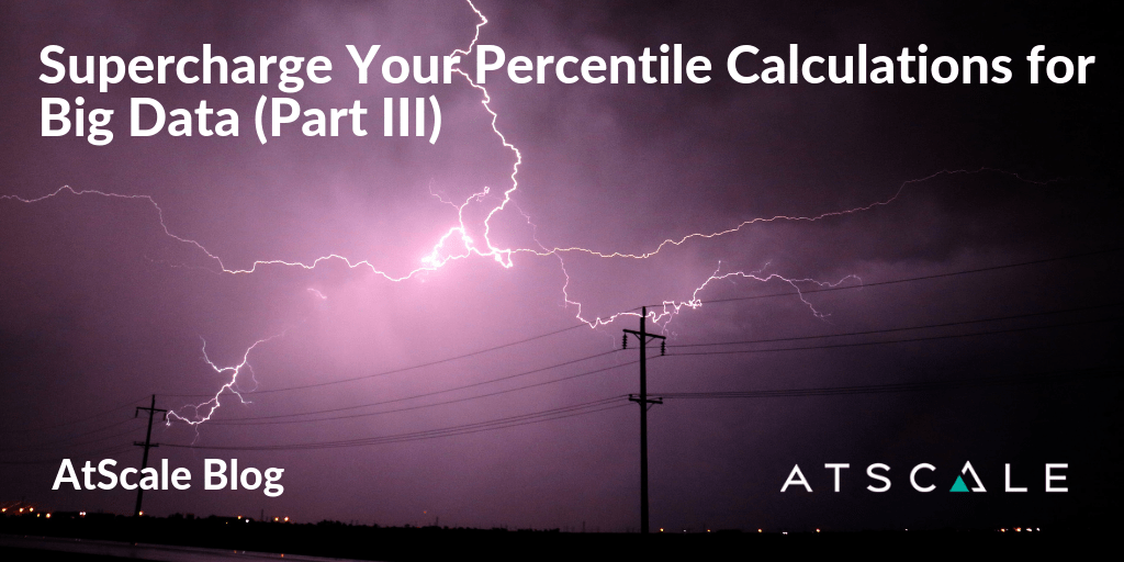Supercharge Your Percentile Calculations For Big Data Part 3