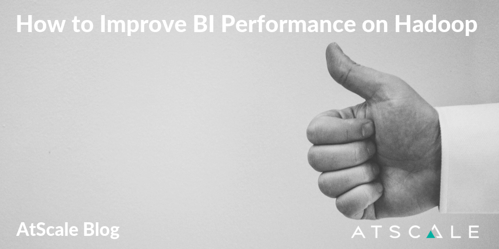 How To Improve Bi Performance On Hadoop
