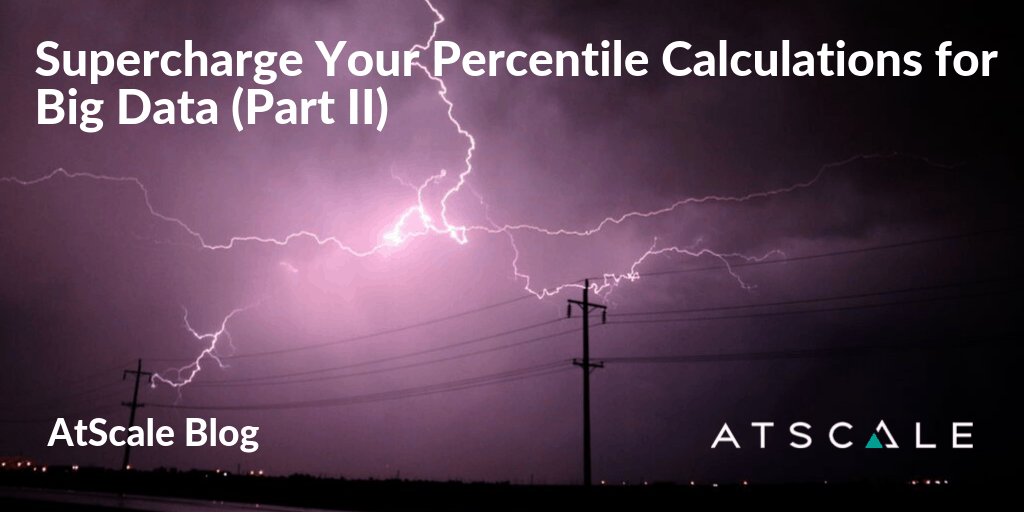 Supercharge Your Percentile Calculations For Big Data Part 2