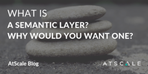 What is a Semantic Layer? 