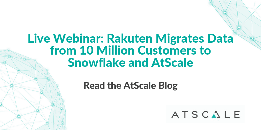 Rakuten migrates data from 10 million customers to Snowflake and AtScale