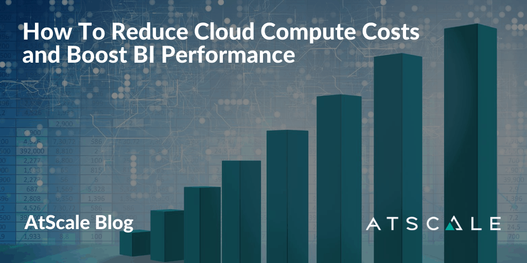 How To Reduce Compute Costs and Boost BI Performance