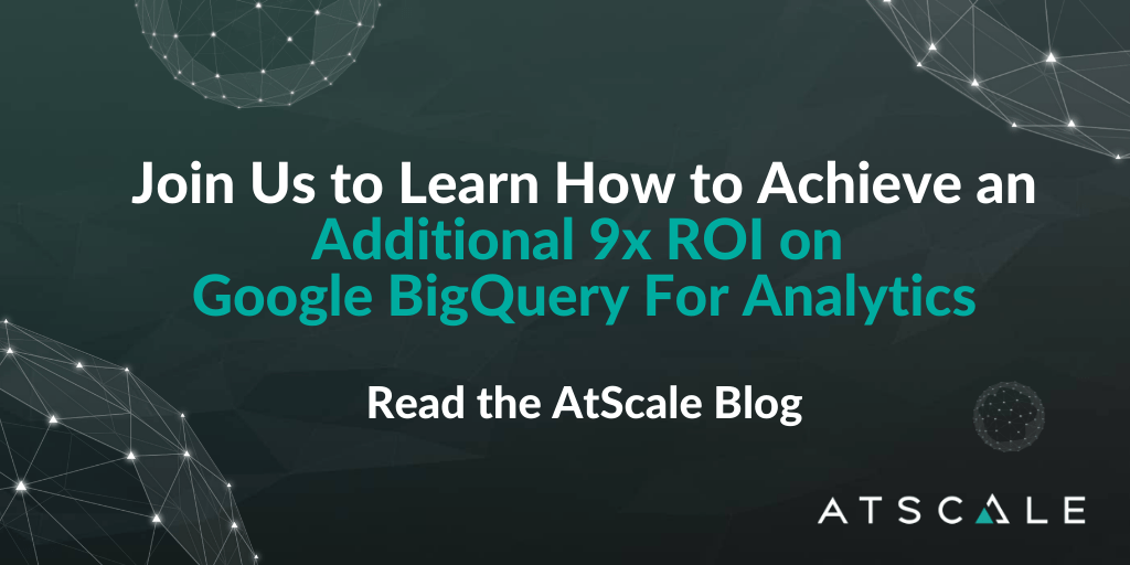 Join Us to Learn How to Achieve an Additional 9x ROI on Google BigQuery for Analytics