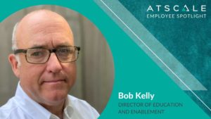 Bob Kelly Employee Spotlight AtScale