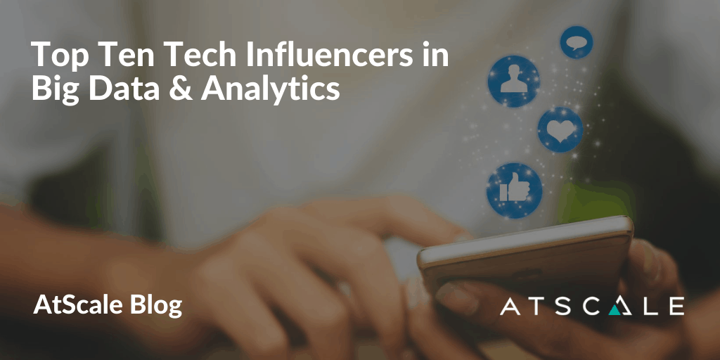 Top Ten Tech Influencers in Big Data & Analytics