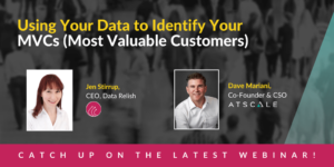 Using Your Data to Identify Your MVCs (Most Valuable Customers)