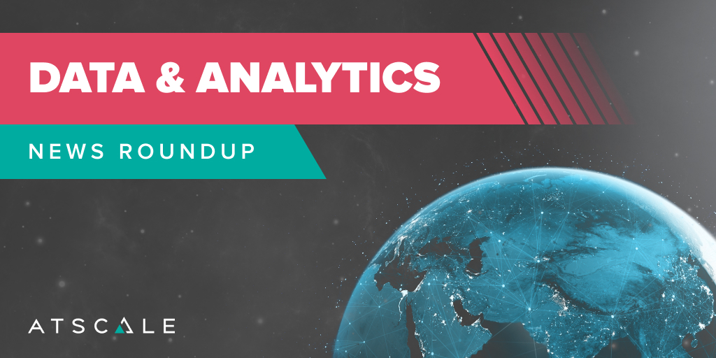 Data & Analytics News Roundup AtScale