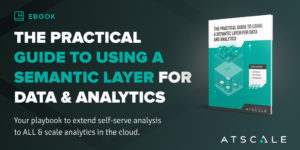 The Practical Guide To Using A Semantic Layer For Data & Analytics