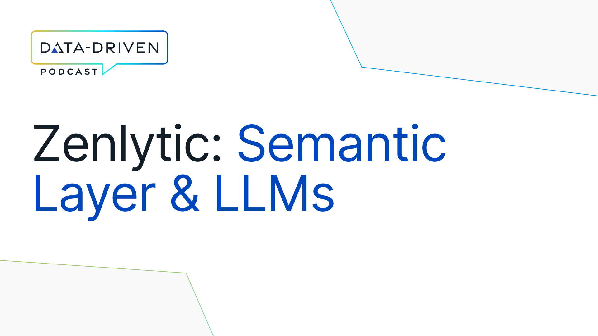 The Semantic Layer, LLMs and the Future of Data-Driven Insights with Zenlytic’s Founders, CEO Ryan Janssen and CTO Paul Blankly