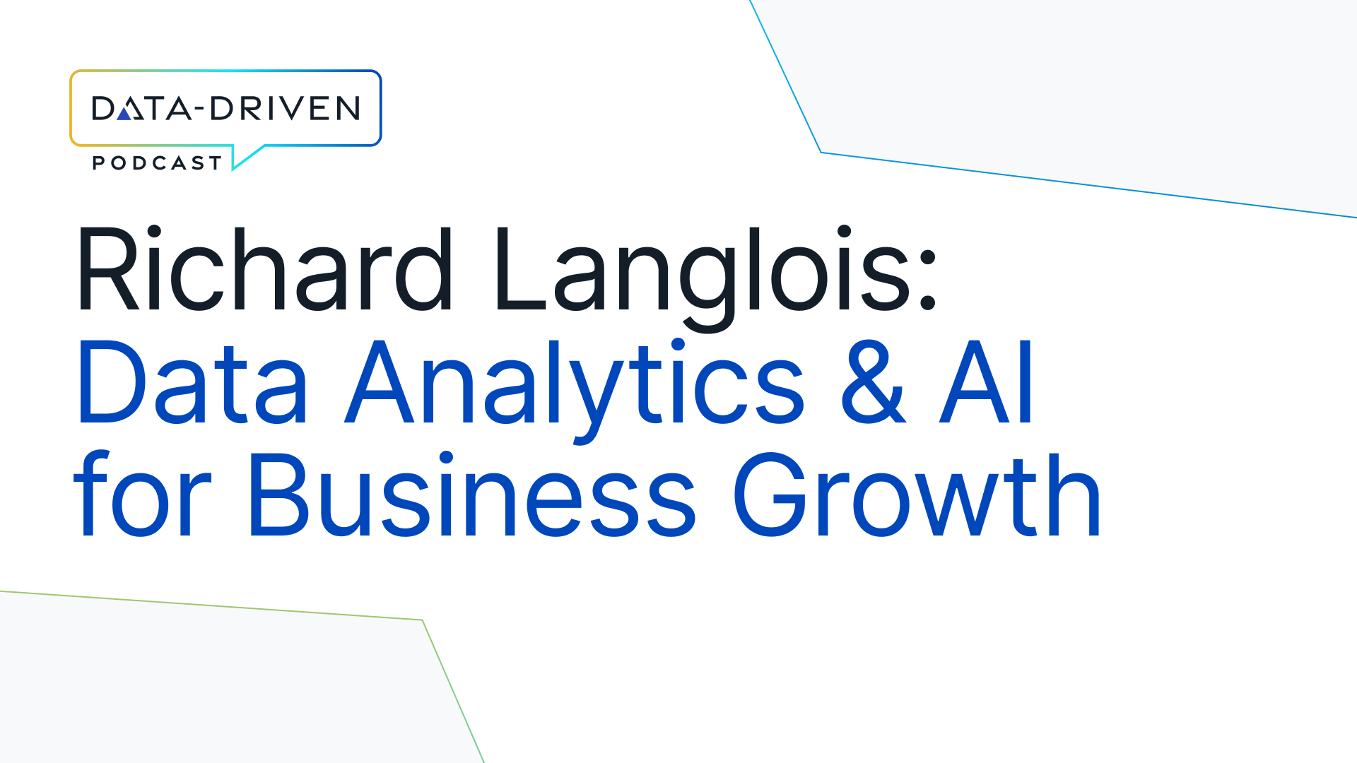 Leveraging Data Analytics and AI for Business Success with Richard Langlois, President at IT Architecture and Strategy