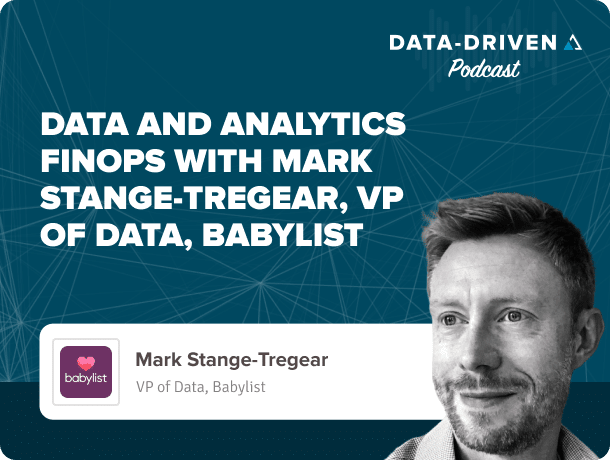 Data and Analytics FinOps with Mark Stange-Tregear, VP of Data, Babylist
