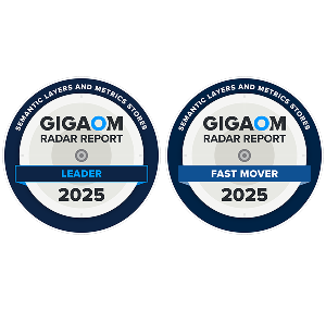 2025 GigaOm Radar Report: Semantic Layers & Metric Stores