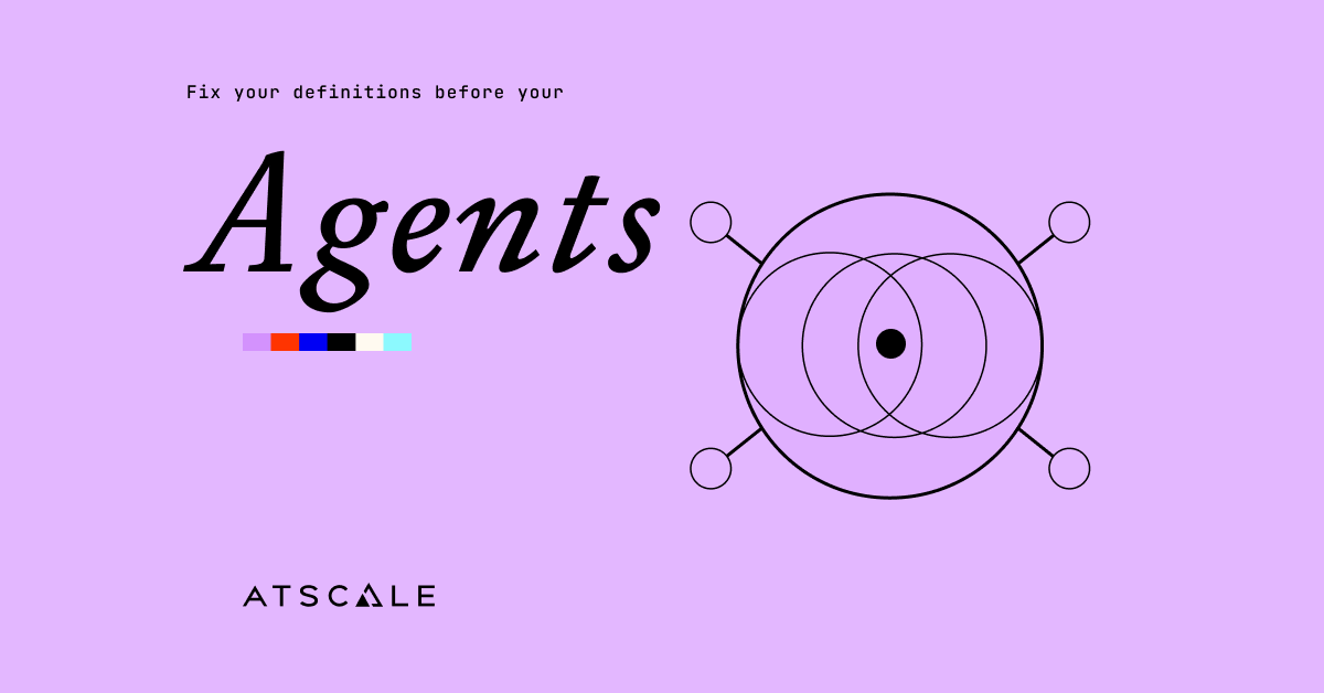 Fix your definitions before your agents