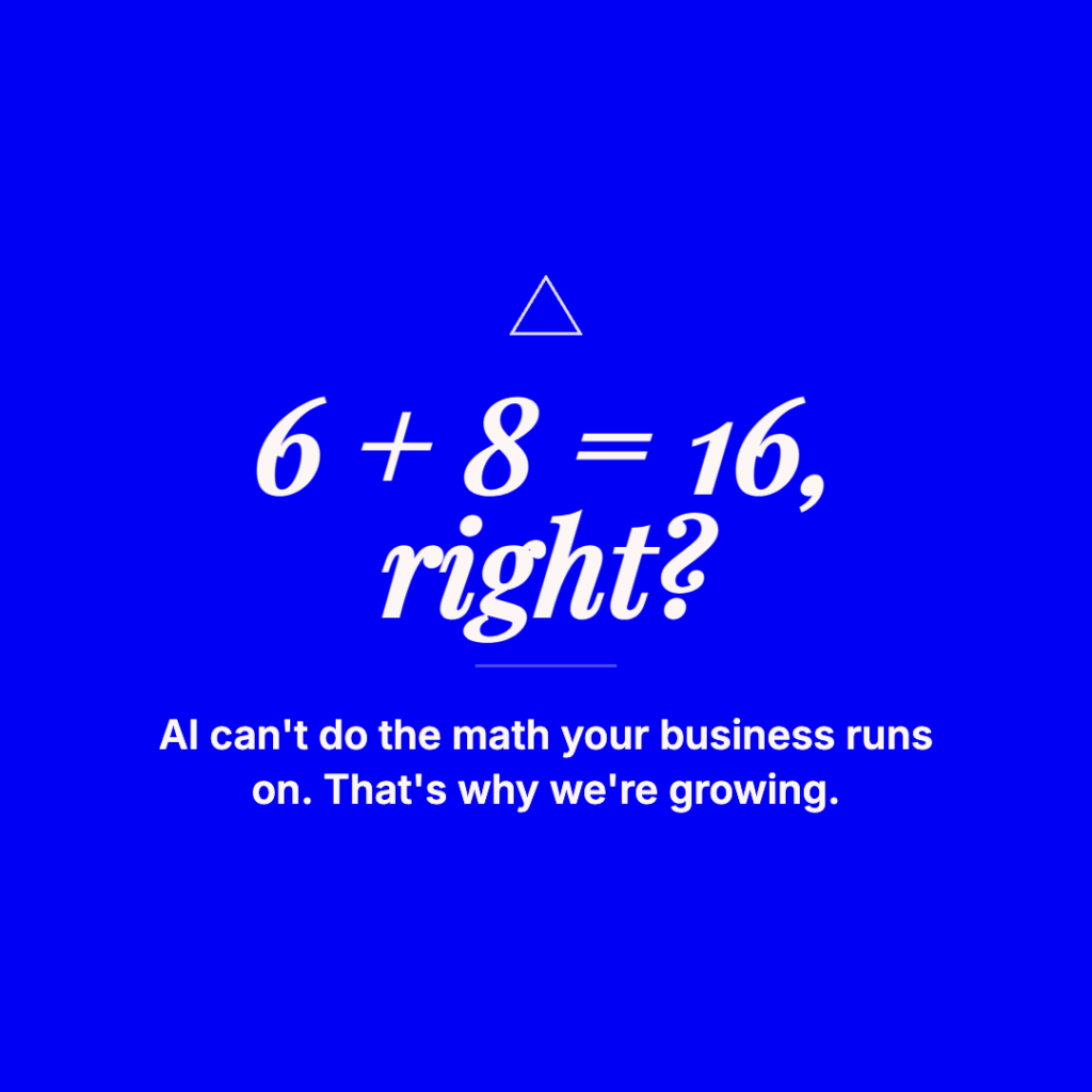 6 + 8 = 16, right? AI can't do the math your business runs on. That's why AtScale is growing.
