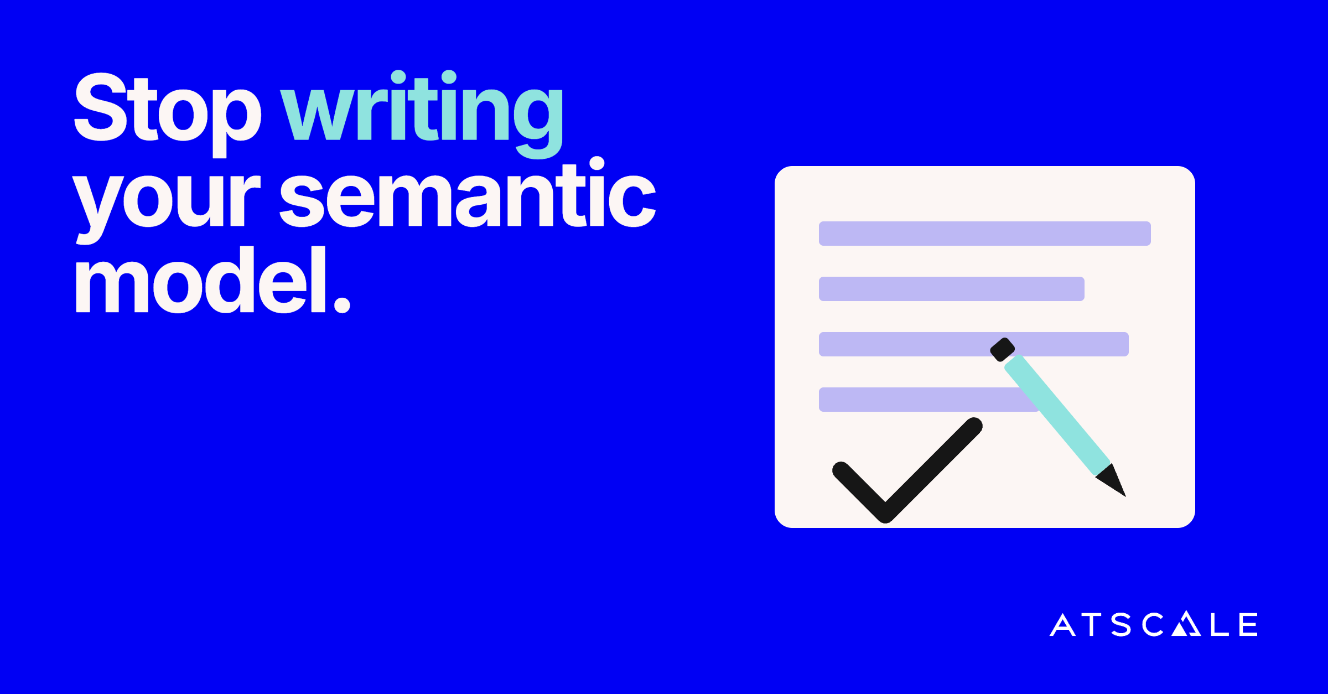 Stop writing your semantic model